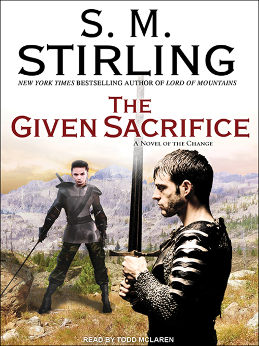Title details for The Given Sacrifice by S. M. Stirling - Available
